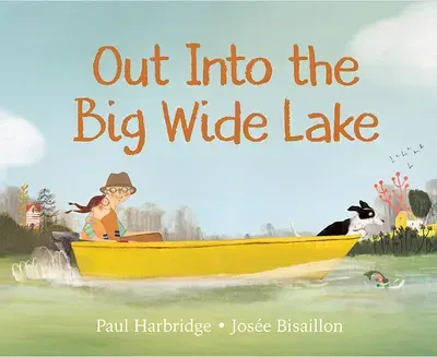 Out Into the Big Wide Lake, illustration de Josée Bisaillon