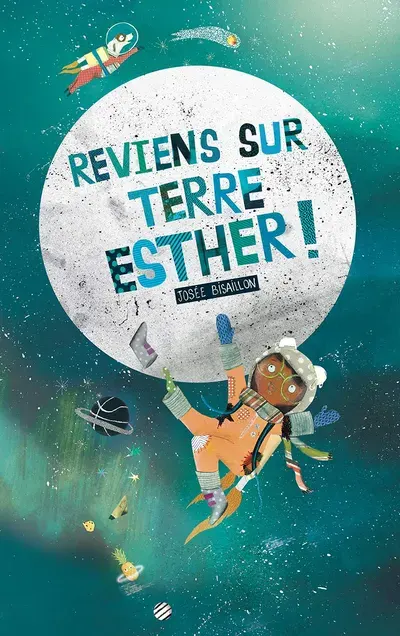 Reviens sur Terre Esther!, illustration de Josée Bisaillon
